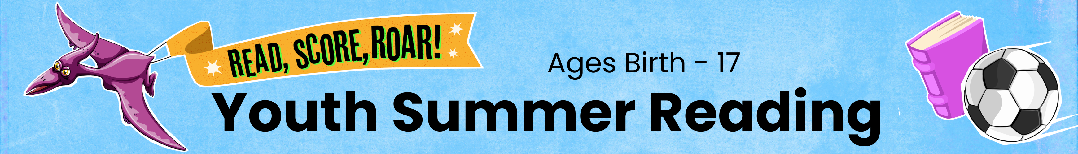 read score roar graphic with illustrated dinosaur soccer ball and book youth summer reading ages birth - 17