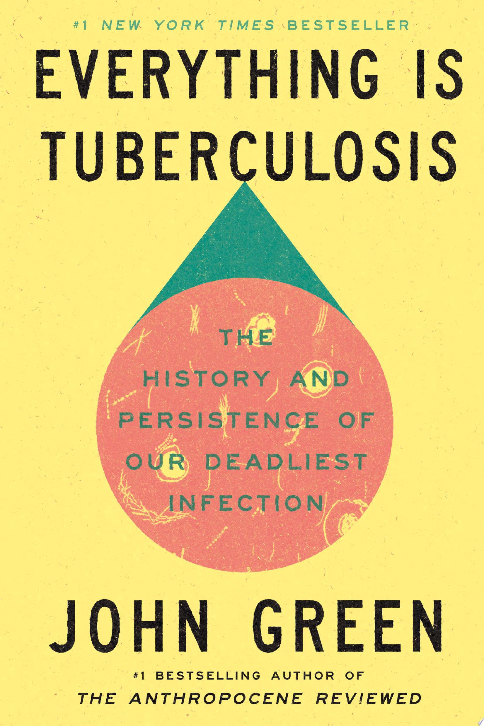 Image for "Everything Is Tuberculosis" book by John Green