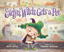 Image for "Evelyn Witch Gets a Pet"