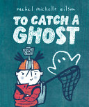 Image for "To Catch a Ghost"