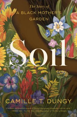 book cover for "Soil: The Story of a Black Mother's Garden"