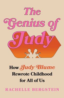 book cover for "The genius of Judy: how Judy Blume rewrote childhood for all of us"