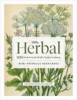Book cover of Herbal : 100 herbs from the world's healing traditions with an botanical drawing of herbs on the front