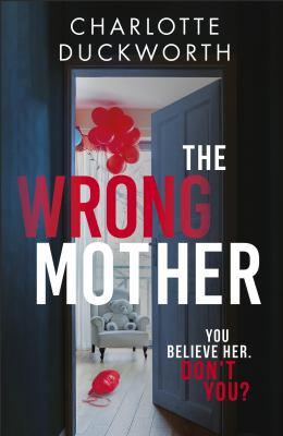 book cover for the wrong mother by Charlotte Duckworth