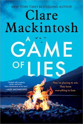 book cover for "A Game of Lies" by Clare Mackintosh