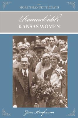 book cover for "More than Petticoats: Remarkable Kansas Women"