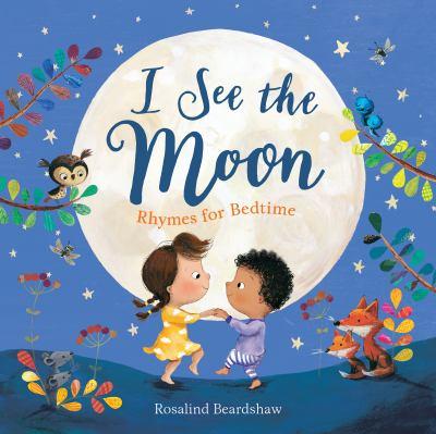 book cover for "I see the moon : rhymes for bedtime"