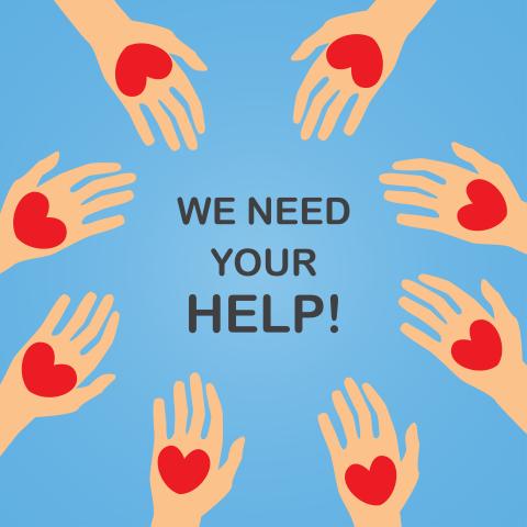 Illustration of hands in a circle holding hearts. Middle text reads "We need your help!"