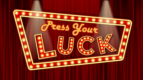 Press your luck 