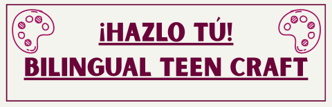 Text reads ¡Hazlo Tú! Biligual Teen Craft