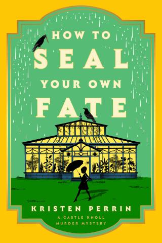 How to Seal Your Own Fate by Kristen Perrin