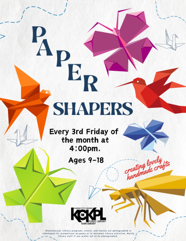 Flyer for the Paper Shapers program. Flyer contain images of origami birds and bugs. Flyer states: Paper Shapers every third Friday of the month at 4:00pm. For ages 9-18.
