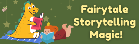 Fairytale Storytelling Magic!