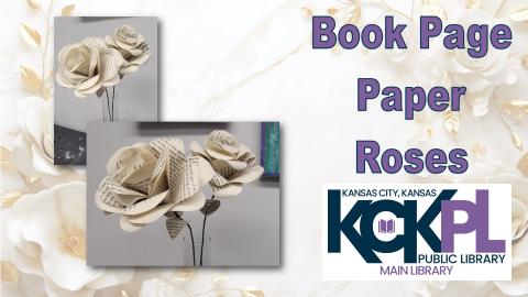 paper roses made with book pages and the library logo  with the words book page paper roses on a cream colored rose background