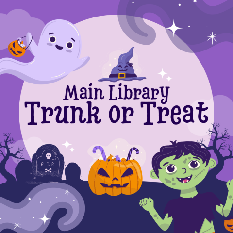 a purple night sky with a light purple moon with text reading "Main Library Trunk or Treat", also feature a ghost with a trick or treating basket, a frankenstien's monter and a jack-o-lantern with candy in it. 