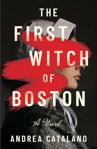 The First Witch of Boston by Andrea Catalano book cover showing a woman in profile wearing a puritan style bonnet and  red paint strokes covering part of her face