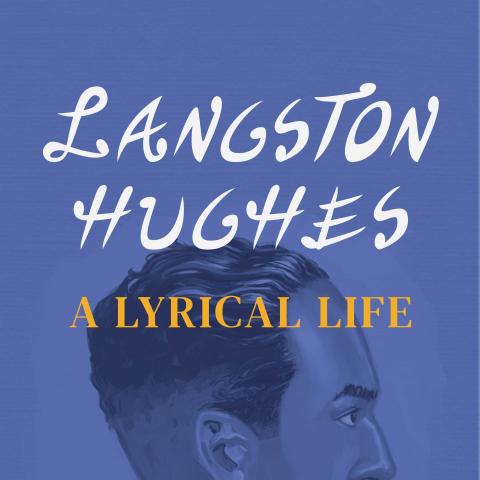 Langston Hughes A Lyrical Life words imposed over a profile drawing of Langston Hughes