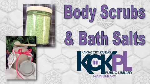 Jars of sugar scrubs and bath salts next to the words body scrubs and bath salts and the library logo on a white tile background