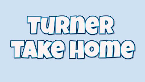 A graphic with the words Turner Take Home. 