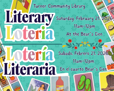 Loteria cards on a blue back ground. Turner Community Library. Literary Loteria. Saturday, February 21st, 2026. 11 am - 12 pm. At the Bear's Den. Text is in English & Spanish.