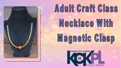 Necklace in shades of yellow and orange displayed on a black velvet stand all on a pastel background with the library's logo and the words "adult craft class necklace with magnetic clasp"