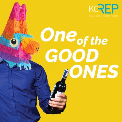 graphic for KC rep for all performance of One of the Good ones with a yellow background and a man holding a wine bottle and a brightly colored pinata on his head.