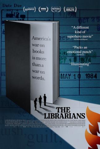 Theatrical poster for the movie The Librarians. A large book is cracked open, showing a page with the words "America's war on books is more than a war on words". There are three shadow figures walking out of the bottom of the open book in a ray of light, with an orange flame in the bottom right corner.