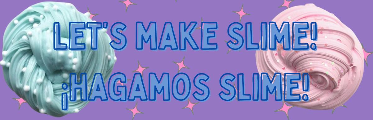 Let’s make Slime! | ¡Hagamos Slime!