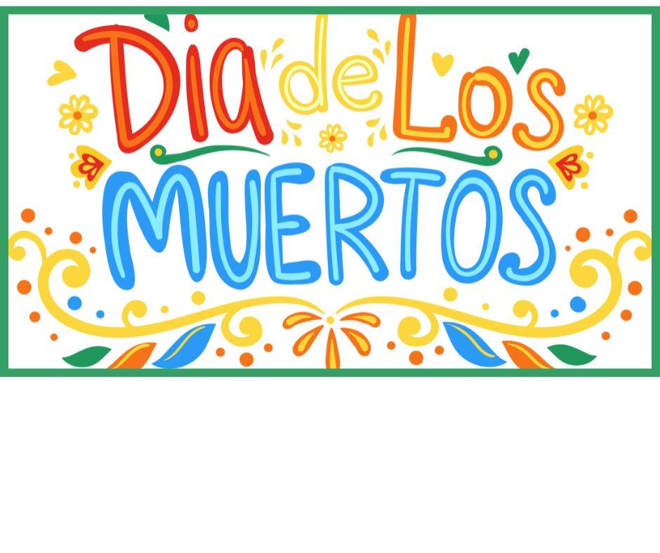 Dia de Los Muertos celebration graphic