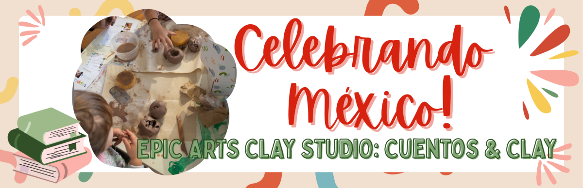 EPIC ARTS Clay Studio: Cuentos & Clay: Celebrando México!