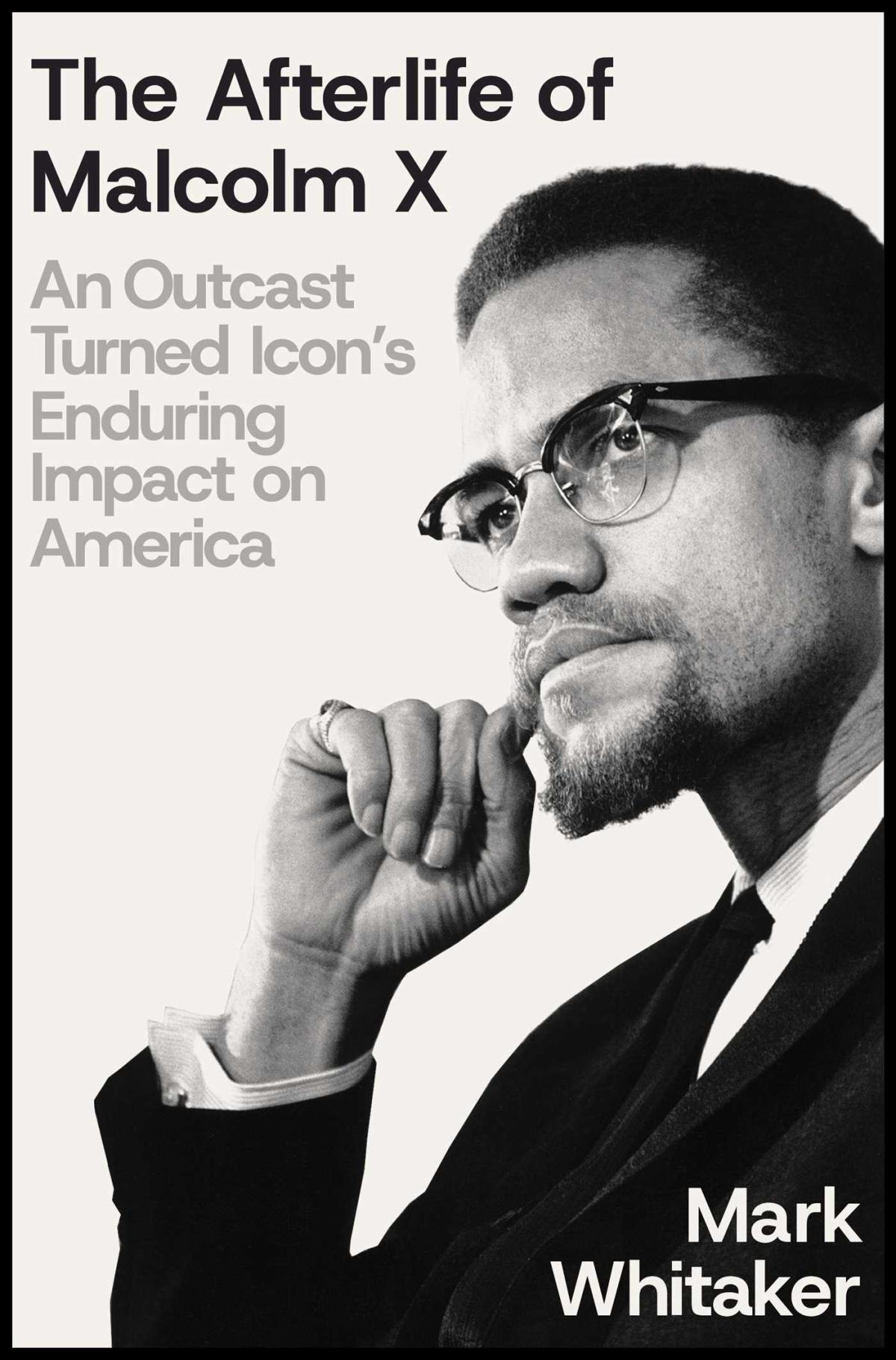 The Afterlife of Malcolm X by Mark Whitaker book cover showing Malcolm X looking off in distace