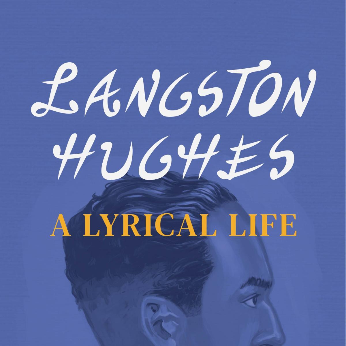 Langston Hughes A Lyrical Life words imposed over a profile drawing of Langston Hughes