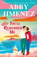 Say You'll Remember Me by Abby Jimenez